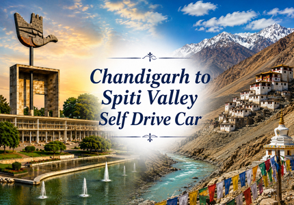 Chandigarh to Spiti Valley Self Drive Car